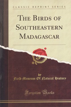 The Birds of Southeastern Madagascar: Fieldiana / Zoology, New Series, No 87 / by Field Museum of Natural History