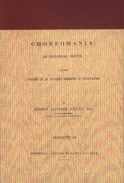 Choreomania: an historical sketch: with some account of an epidemic observed in Madagascar